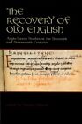 Recovery of Old English : Anglo-Saxon Studies in the Sixteenth and Seventeent...