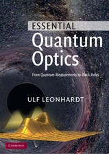 Essential Quantum Optics: From Quantum Measurements to Black Holes, Leonhardt, U