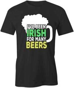 IRISH 4 MANY BEERS TShirt Tee Short-Sleeved Cotton CLOTHING ST PATRICK S1BCA319 - Picture 1 of 5