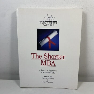 The Shorter MBA by Barrie Pearson & Neil Thomas Large Paperback 1991 Business - Image 1 of 4