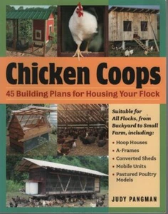 JUDY PANGMAN Chicken Coops: 45 Building Plans for Housing Your Flock 2006 SC Boo - Picture 1 of 1