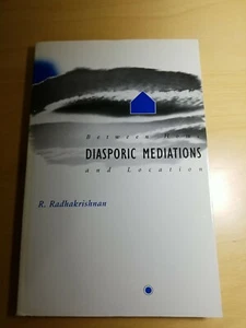 Diasporic Mediations : Between Home and Location by R. Radhakrishnan Like New - Picture 1 of 10