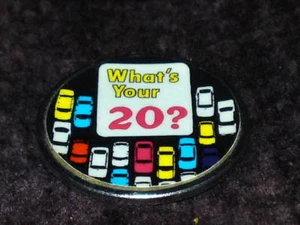 INSIGNIA PIN - WHAT'S YOUR 20 - CARS - Imagen 1 de 1