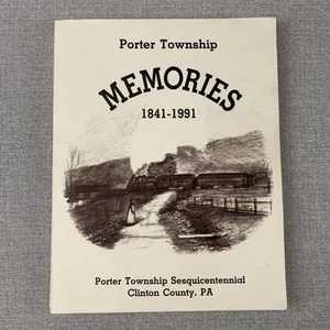 Porter Township Sesquicentennial Memories 1841-1991 Clinton County Pennsylvania - Picture 1 of 14