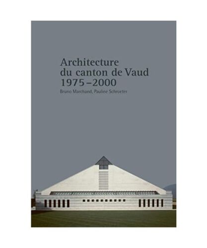 Architecture du canton de Vaud: 1975-2000, Marchand, Bruno