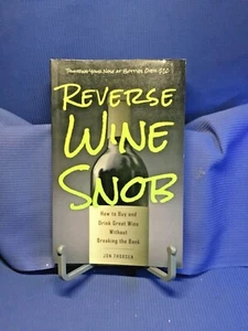 Reverse Wine Snob by Jon Thorsen 2015 Softcover Illustrated 1st Edition - Picture 1 of 12