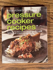 NEW!! Miss Vickie’s Big Book of Pressure Cooker Recipes. Cookbook. Vickie Smith - Picture 1 of 2