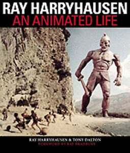 Ray Harryhausen: An Animated Life by Ray Harryhausen: Used
