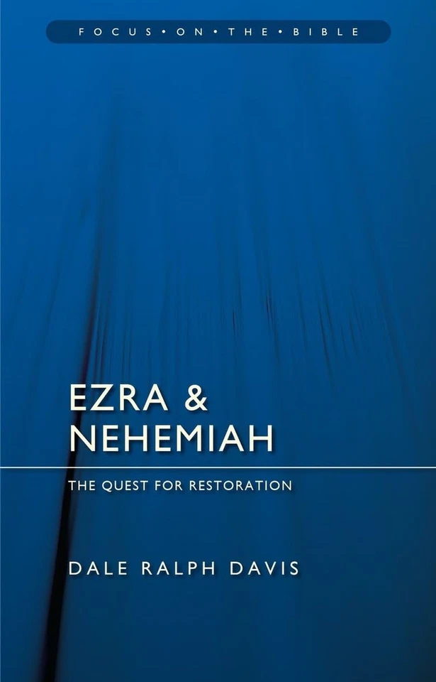 Ezra and Nehemiah: the Quest for Restoration by Dale Ralph Davis (2025, Uk-Trade Paper)