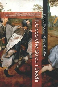 Il Cieco che Guida i Ciechi: Metodo Storico-Investigativo Metodo Induttivo Stati - Zdjęcie 1 z 1