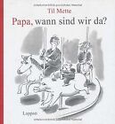 Papa, wann sind wir da? by Til Mette | Book | condition very good