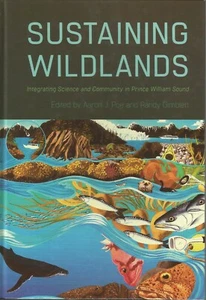 SUSTAINING WILDLANDS: PRINCE WILLIAM SOUND BY POE AND GIMBLETT, 1ST ED, 2017 - Imagen 1 de 1