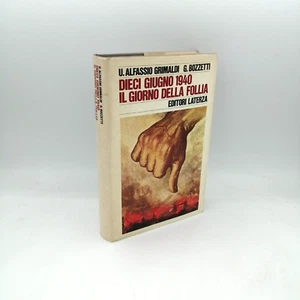 "DIECI GIUGNO 1940 IL GIORNO DELLA FOLLIA" Grimaldi-Bozzetti, Laterza 1974 - Imagen 1 de 1