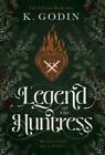 Legend Of The Huntress - Hardcover By Godin, K - Good