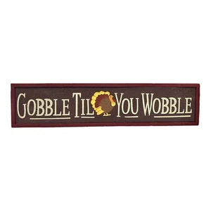 Letrero de madera ligero de pavo de acción de gracias Gobble Til You Wobble 24" de largo otoño - Imagen 1 de 11