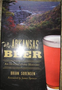 Book ARKANSAS BEER: An Intoxicating History by Brian Sorensen 2017 paperback - Picture 1 of 6