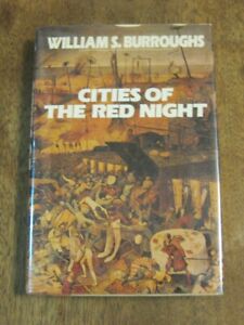 SIGNED - CITIES OF THE RED NIGHT  William S. Burroughs -  1st/1st 1981 HCDJ - NF