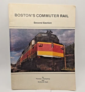 Boston's Commuter Rail Second Section By Humphrey Clark - Soft Cover 1986- BSRA - Picture 1 of 4