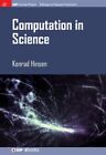 Computation in Science, Hardcover by Hinsen, Konrad, Brand New, Free P&P in t...