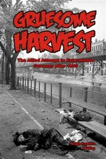 Gruesome Harvest: The Allied Attempt to Exterminate Germany after 1945, Brand...