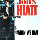 John Hiatt - When We Ran 7" (VG+/VG+) '