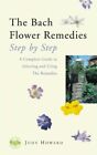The Bach Flower Remedies Step by Step: A Complete G... by Howard, Judy Paperback