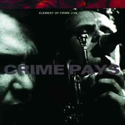 Element of Crime  -  Crime Pays  Live / CD - Bild 1 von 3