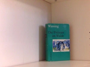 Die Freistatt im Walde : Roman. [Aus dem Schwedischen übertragen von A. O. Schwe - Bild 1 von 1