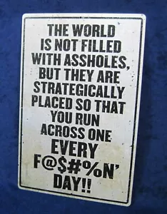 WORLD IS FULL OF THEM - Full Color Metal Sign - Man Cave Garage Bar Pub Décor - Picture 1 of 9