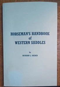 HORSEMAN'S HANDBOOK OF WESTERN SADDLES By Richard L. Sherer - VG! - Picture 1 of 1