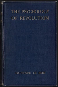 Gustave Le Bon Die Psychologie der Revolution 1913 Erstausgabe - Bild 1 von 1