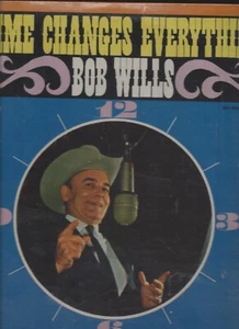 BOB WILLS TIME CHANGES EVERYTHING  Cherokee Maiden NEW VINYL LP ALBUM - Picture 1 of 4