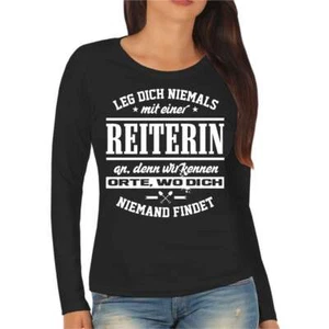 Damen Langarmshirt Longsleeve Leg dich nie mit REITERIN an Hobby Pferde Geschenk - Bild 1 von 4