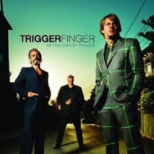 TRIGGERFINGER - ALL THIS DANCIN' AROUND  CD++++++++++15 TITRES+++++++++ NEUF
