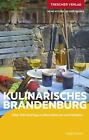 Reisefhrer Kulinarisches Brandenburg, Julia Schoon