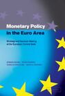 Monetary Policy in the Euro Area: Strategy and Decision-Making at the Europea...