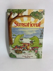 SUNSATIONAL Junior League Orlando Winter Park 1st Ed 1st Printing 1982 Cookbook - Imagen 1 de 21