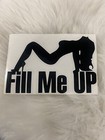 Fill me up woman, silhouette nude, high heels Car decal sticker any color