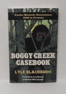 NEW Boggy Creek Casebook: Fouke Monster Encounters by Lyle Blackburn - Imagen 1 de 3