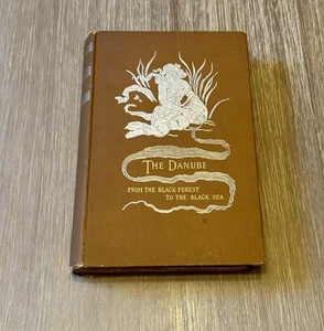 The Danube~From The Black Forest to The Black Sea~by F.D. Millet 1893 HC/Vintage - Imagen 1 de 9