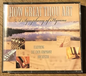 How Great Thou Art: A Symphony Of Hymns Featuring The Eden Symphony Orchestra - Picture 1 of 2