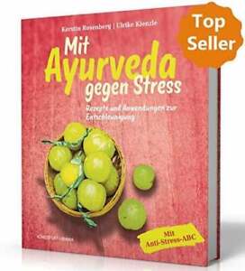 Mit Ayurveda gegen Stress: Kochen, Yoga und Anwendungen zur Buch