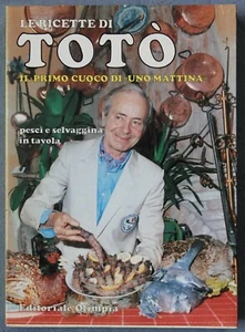 LE RICETTE DI TOTO IL PRIMO CUOCO DI "UNO MATTINA": LORENZO TOTO 1987 - Picture 1 of 4
