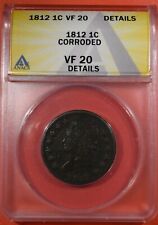 1812 Classic Head Large Cent "ANACS VF20 Corroded" *Free S/H After 1st Item*