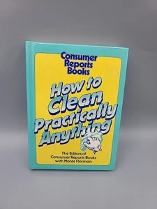 How to Clean Practically Anything Monte Florman Consumer Reports Books Hardcover - Imagen 1 de 8