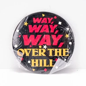 Way Way Way Over the Hill Geburtstag große Knöpfe 6" Midlife Crisis neu Vintage Geschenk - Bild 1 von 4