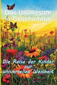 Das Universum in Geschichten Die Reise der Kinder zur universellen Weisheit: Har - Picture 1 of 1