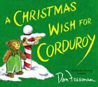 A Christmas Wish for Corduroy by Hennessy, B. G.