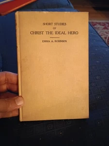 1909 Christ The Ideal Hero Short Studies, Emma A. Robinson Methodist Eaton Mains - Foto 1 di 9
