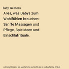 Baby-Wellness: Alles, was Babys zum Wohlfühlen brauchen: Sanfte Massagen und Pf